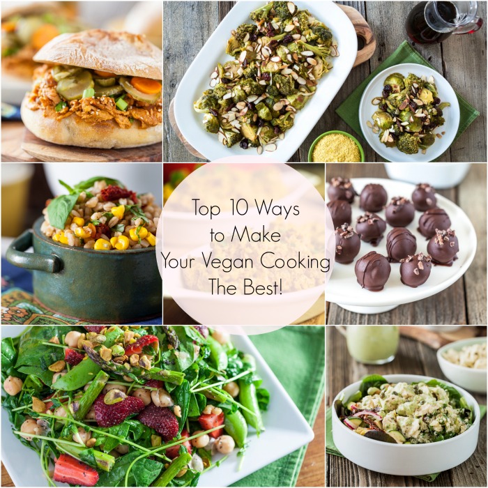 Top 10 Ways to Make Your Vegan Cooking The Best!