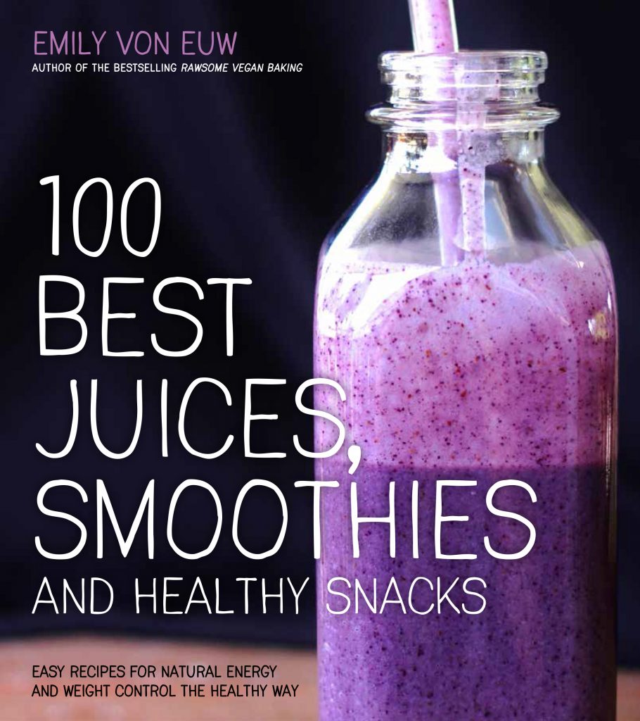 100 Best Juices, Smoothies, and Healthy Snacks